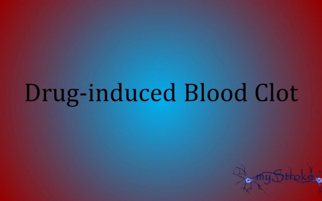DrugInduced Blood Clot My Stroke